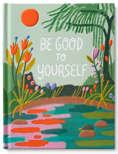 Be Good To Yourself