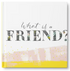 What Is A Friend